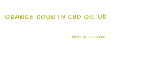 Orange County Cbd Oil Uk