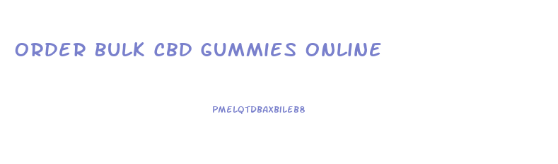 Order Bulk Cbd Gummies Online