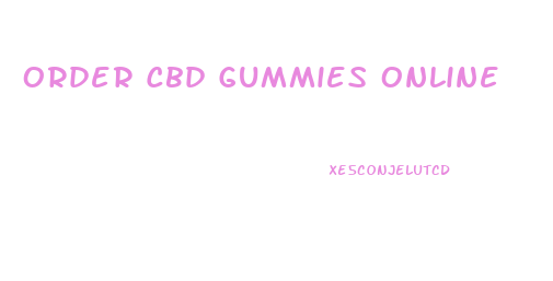 Order Cbd Gummies Online
