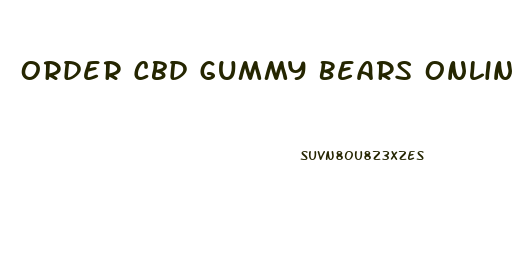 Order Cbd Gummy Bears Online