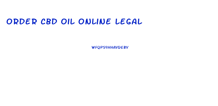 Order Cbd Oil Online Legal