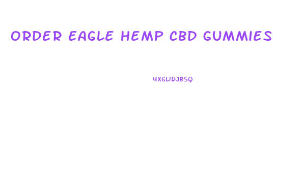 Order Eagle Hemp Cbd Gummies