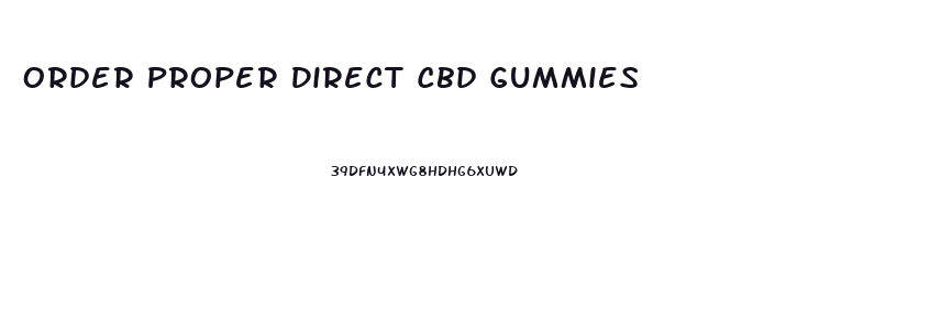 Order Proper Direct Cbd Gummies