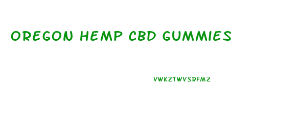 Oregon Hemp Cbd Gummies