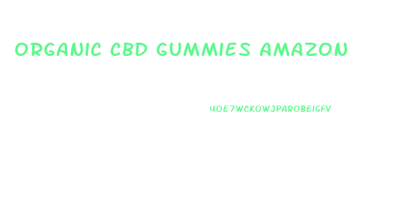 Organic Cbd Gummies Amazon