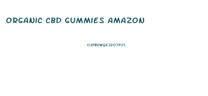 Organic Cbd Gummies Amazon