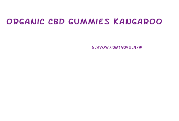 Organic Cbd Gummies Kangaroo