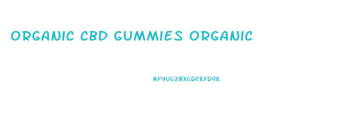 Organic Cbd Gummies Organic