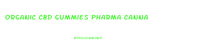 Organic Cbd Gummies Pharma Canna