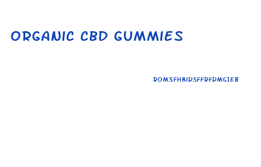 Organic Cbd Gummies