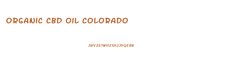 Organic Cbd Oil Colorado