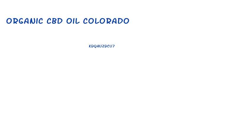 Organic Cbd Oil Colorado