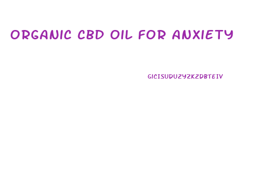 Organic Cbd Oil For Anxiety