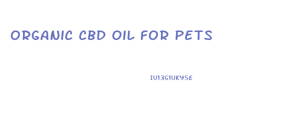 Organic Cbd Oil For Pets