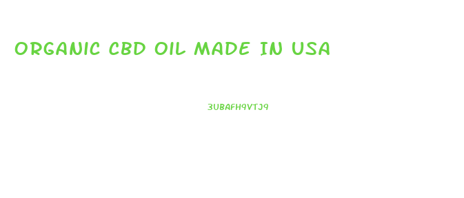 Organic Cbd Oil Made In Usa