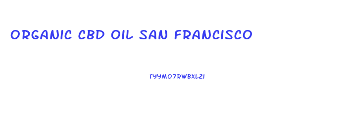 Organic Cbd Oil San Francisco