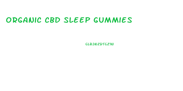 Organic Cbd Sleep Gummies