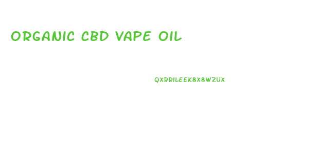 Organic Cbd Vape Oil