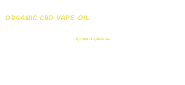 Organic Cbd Vape Oil