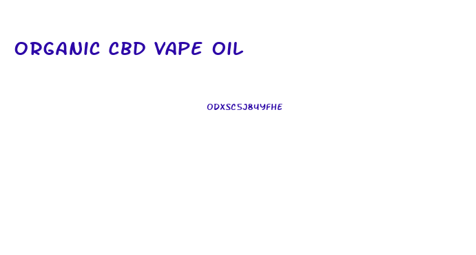 Organic Cbd Vape Oil