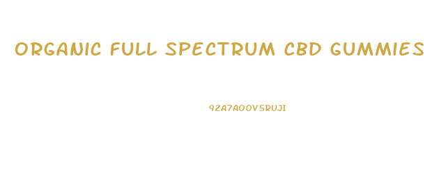 Organic Full Spectrum Cbd Gummies