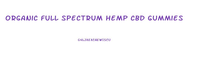 Organic Full Spectrum Hemp Cbd Gummies