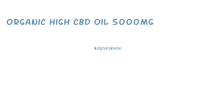 Organic High Cbd Oil 5000mg
