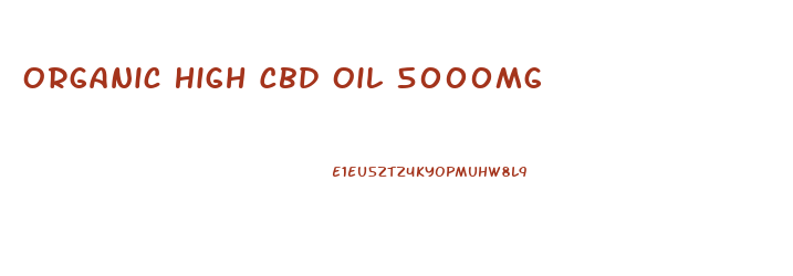 Organic High Cbd Oil 5000mg