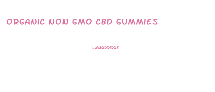 Organic Non Gmo Cbd Gummies