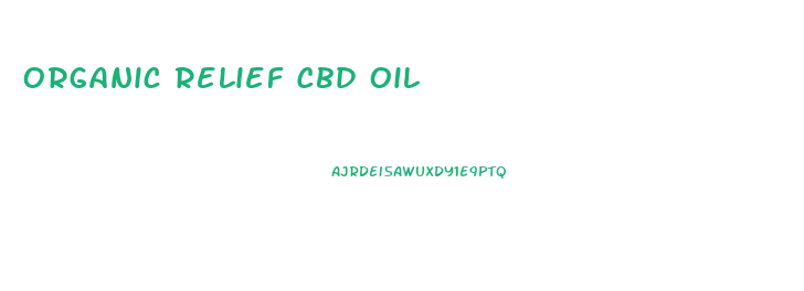 Organic Relief Cbd Oil