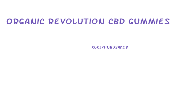 Organic Revolution Cbd Gummies