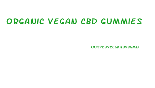 Organic Vegan Cbd Gummies