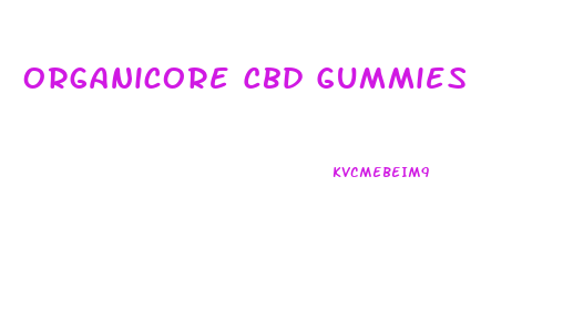 Organicore Cbd Gummies