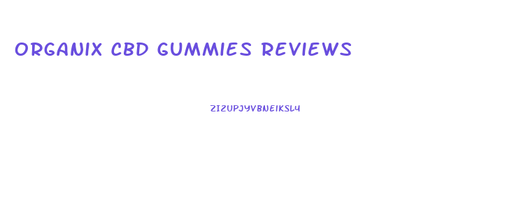 Organix Cbd Gummies Reviews