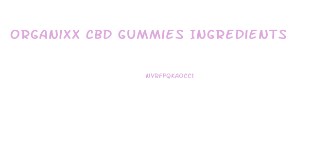 Organixx Cbd Gummies Ingredients