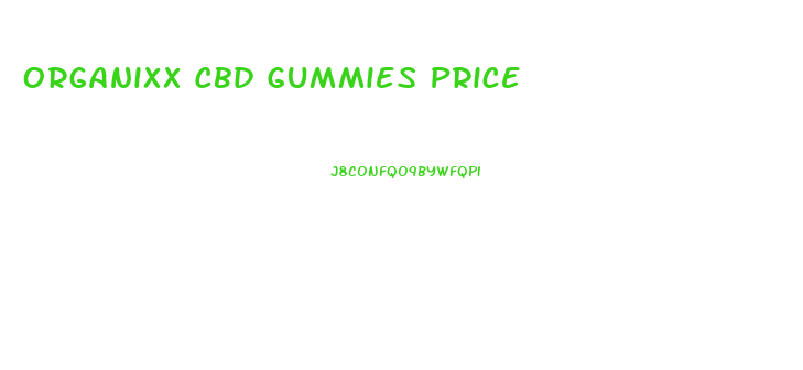 Organixx Cbd Gummies Price