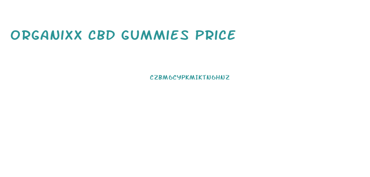 Organixx Cbd Gummies Price