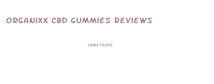Organixx Cbd Gummies Reviews