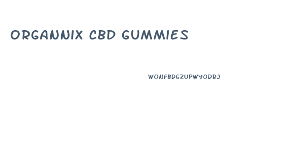 Organnix Cbd Gummies