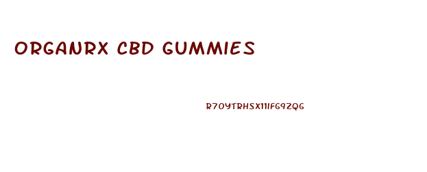 Organrx Cbd Gummies