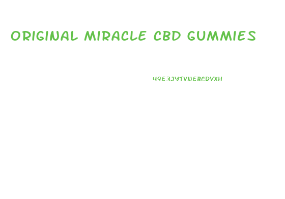 Original Miracle Cbd Gummies
