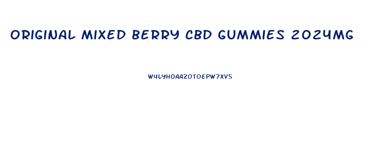 Original Mixed Berry Cbd Gummies 2024mg