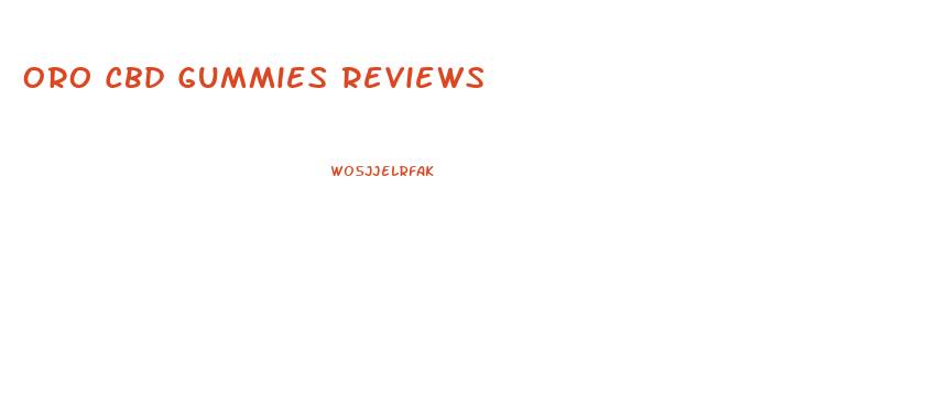 Oro Cbd Gummies Reviews