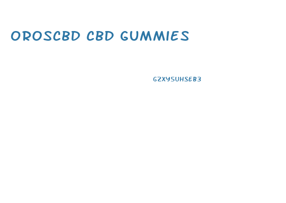 Oroscbd Cbd Gummies