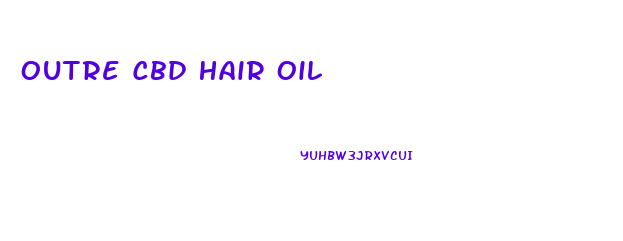 Outre Cbd Hair Oil