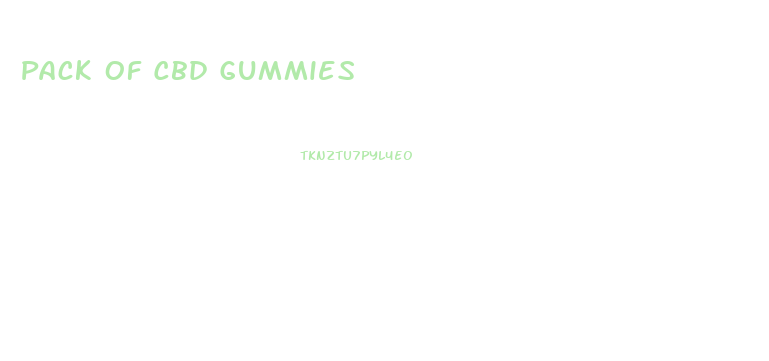 Pack Of Cbd Gummies