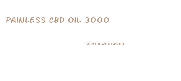 Painless Cbd Oil 3000