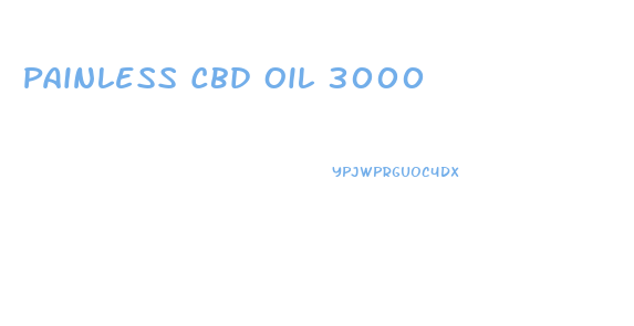 Painless Cbd Oil 3000
