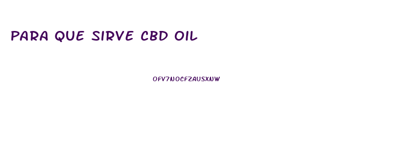 Para Que Sirve Cbd Oil