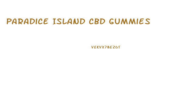 Paradice Island Cbd Gummies